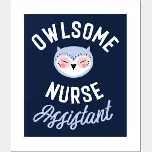 Owlsome Nurse Assistant Pun - Funny Gift Idea Posters and Art